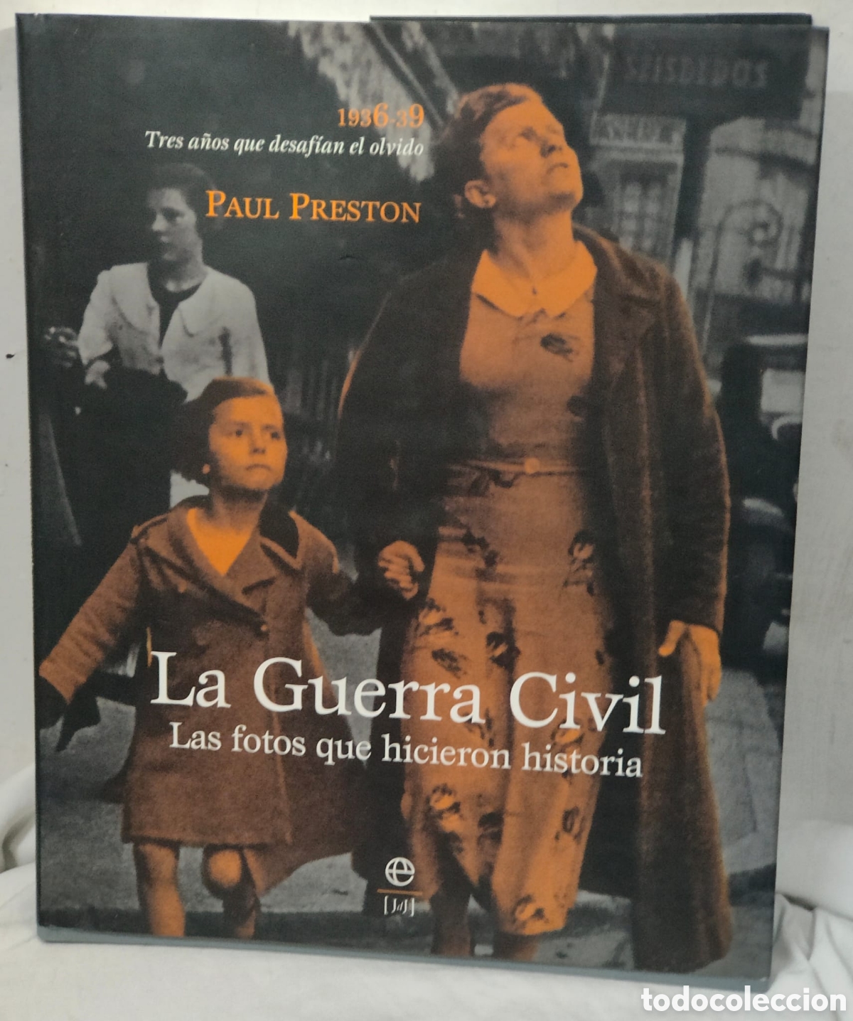 Libri di seconda mano: LA GUERRA CIVIL: LAS FOTOS QUE HICIERON HISTORIA.
