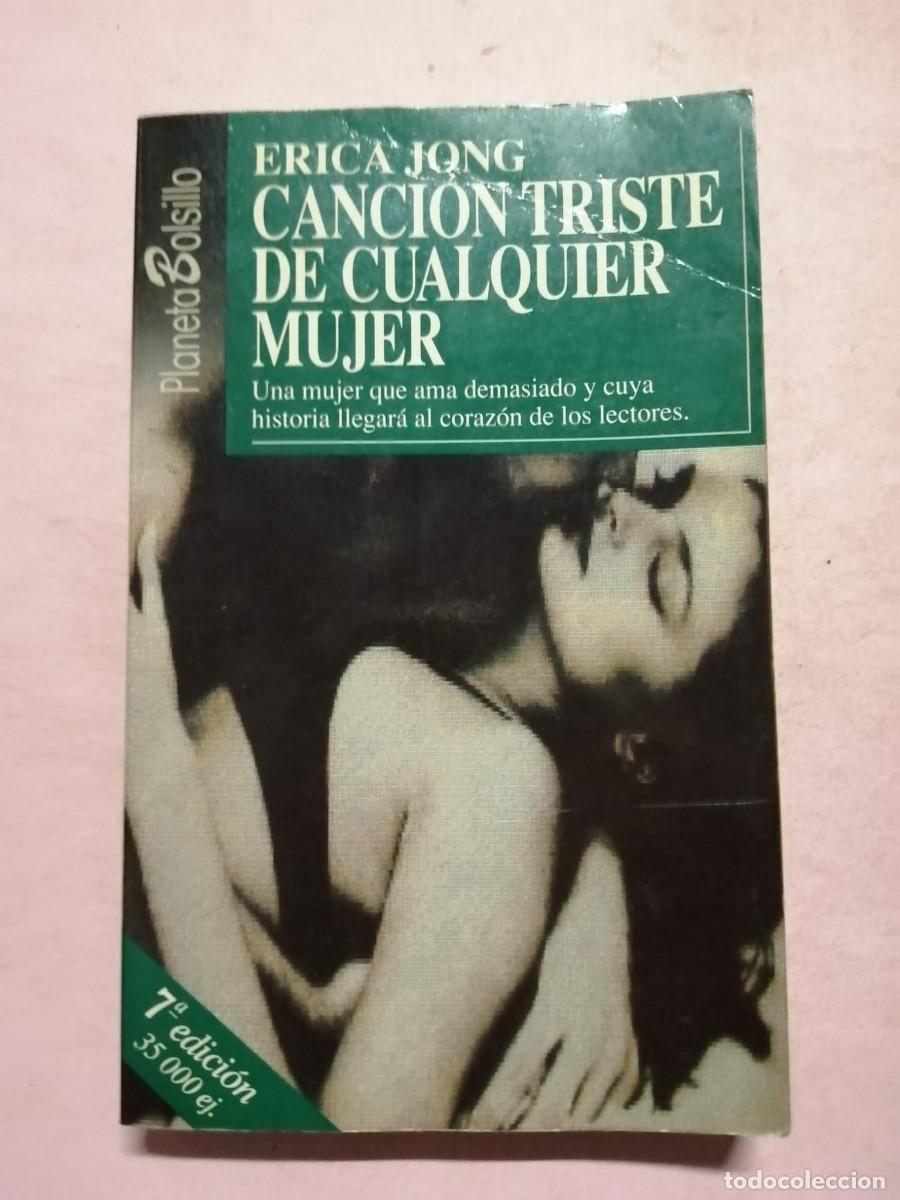 Libros de segunda mano: CANCION TRISTE DE CUALQUIER MUJER (ERICA JONG)