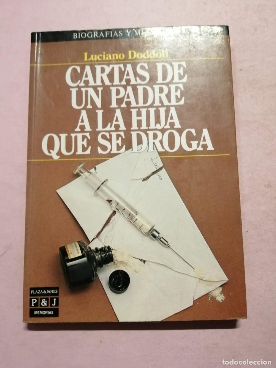 Libros de segunda mano: CARTAS DE UN PADRE A LA HIJA QUE SE DROGA (LUCIANO DODDOLI)
