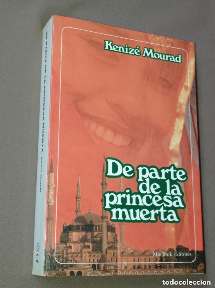Libros de segunda mano: DE PARTE DE LA PRINCESA MUERTA. Keniz&eacute; MOURAD. Traduce Mauricio Wacquez. Muchnik editores 1989 ++++
