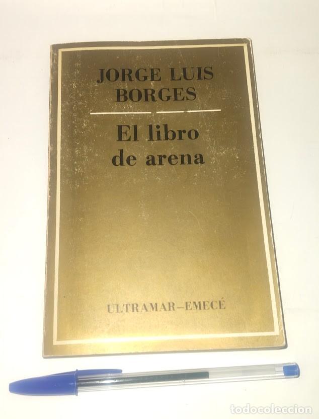 Libros de segunda mano: Jorge Luis Borges - El Libro de Arena - Ultramar/Emec&eacute; 1&ordf; edici&oacute;n Junio de 1975