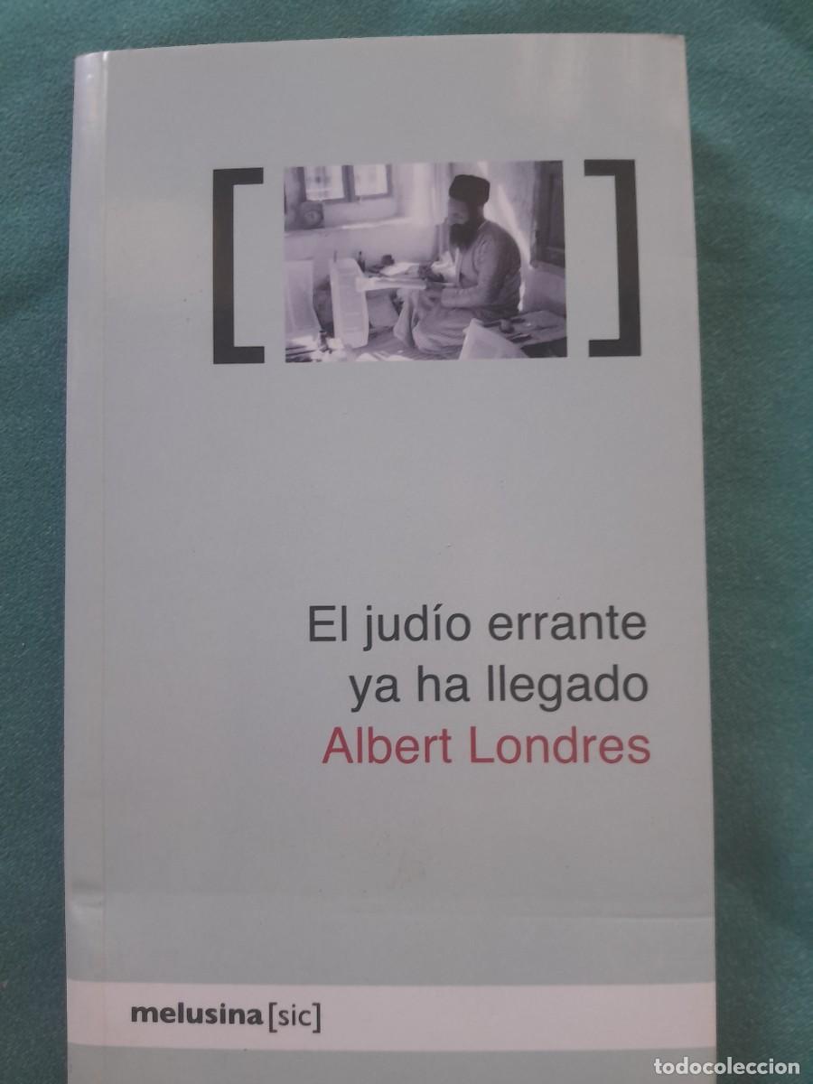 Libros de segunda mano: EL JUDIO ERRANTE YA HA LLEGADO. ALBERT LONDRES. MELUSINA 2012
