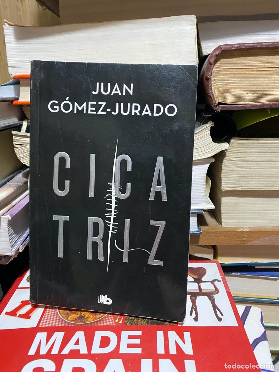 Libros de segunda mano: CICATRIZ, JUAN GOMEZ JURADO