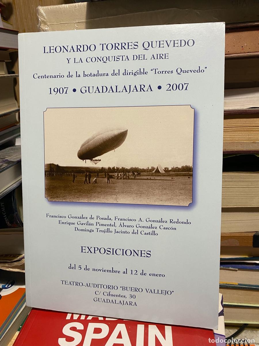 Libros de segunda mano: LEONARDO TORRES QUEVEDO, 1907 GUADALAJARA 2007, FRANCISCO GONZALES, ENRIQUE GAVILAN...