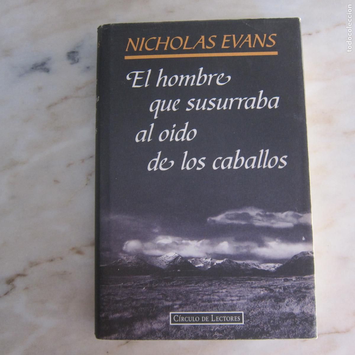 Libros de segunda mano: EL HOMBRE QUE SUSURRABA EL O&Iacute;DO DE LOS CABALLOS - NICHOLAS EVANS (C&Iacute;RCULO DE LECTORES) NOVELA