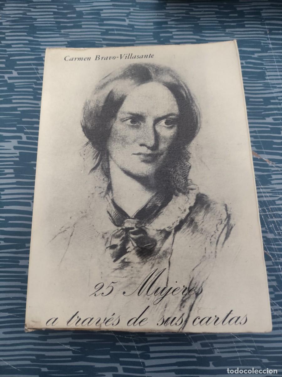 Libros de segunda mano: 25 MUJERES A TRAVES DE SUS CARTAS,CARMEN BRAVO VILLASANTE,1975,225 PAGINAS