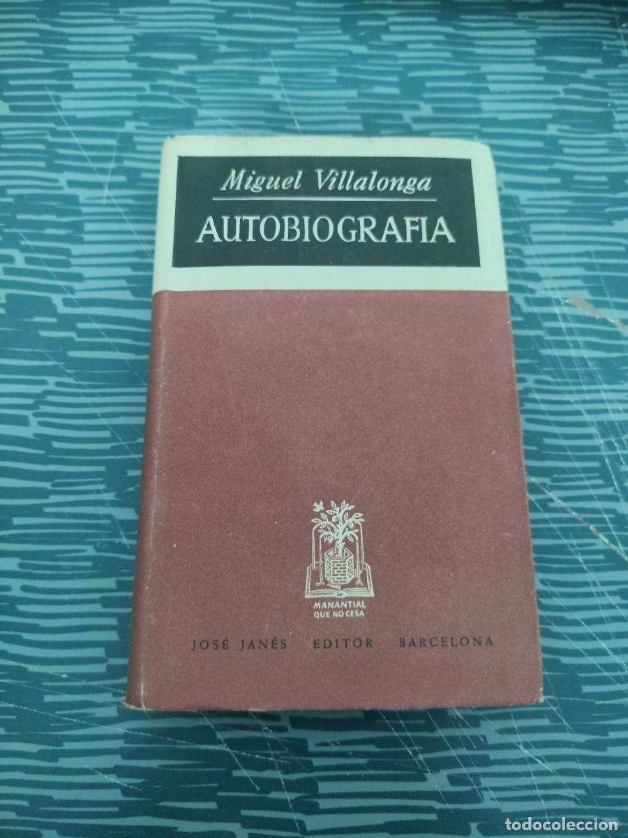 Libros de segunda mano: AUTOBIOGRAF&Iacute;A, MIGUEL VILLALONGA,JOSE JANES EDITOR,1947,229 P&Aacute;GINAS.