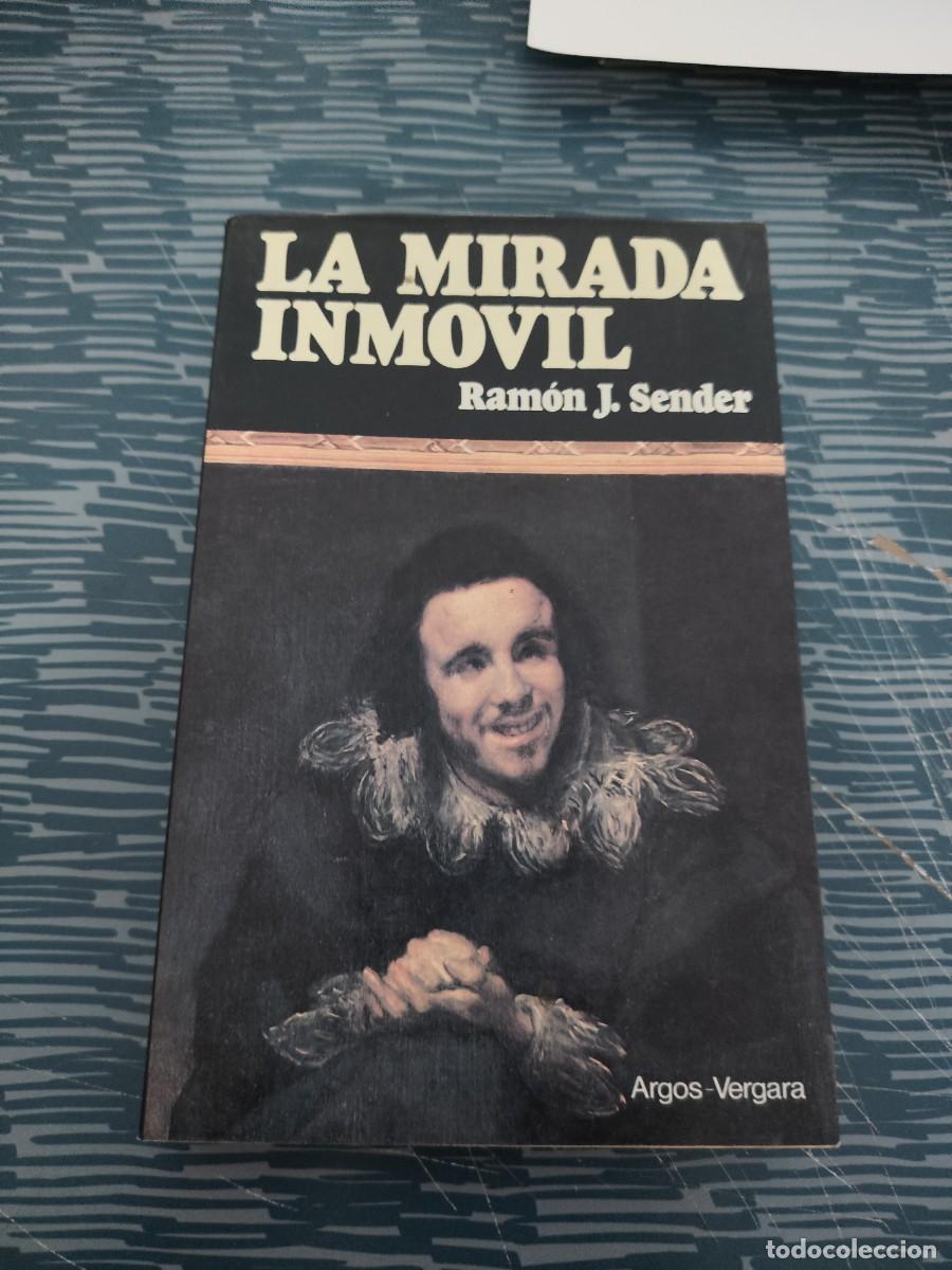 Libros de segunda mano: LA MIRADA INMOVIL,RAMON J.SENDER,ARGOS VERGARA EDITORIAL,1979,331 P&Aacute;GINAS.