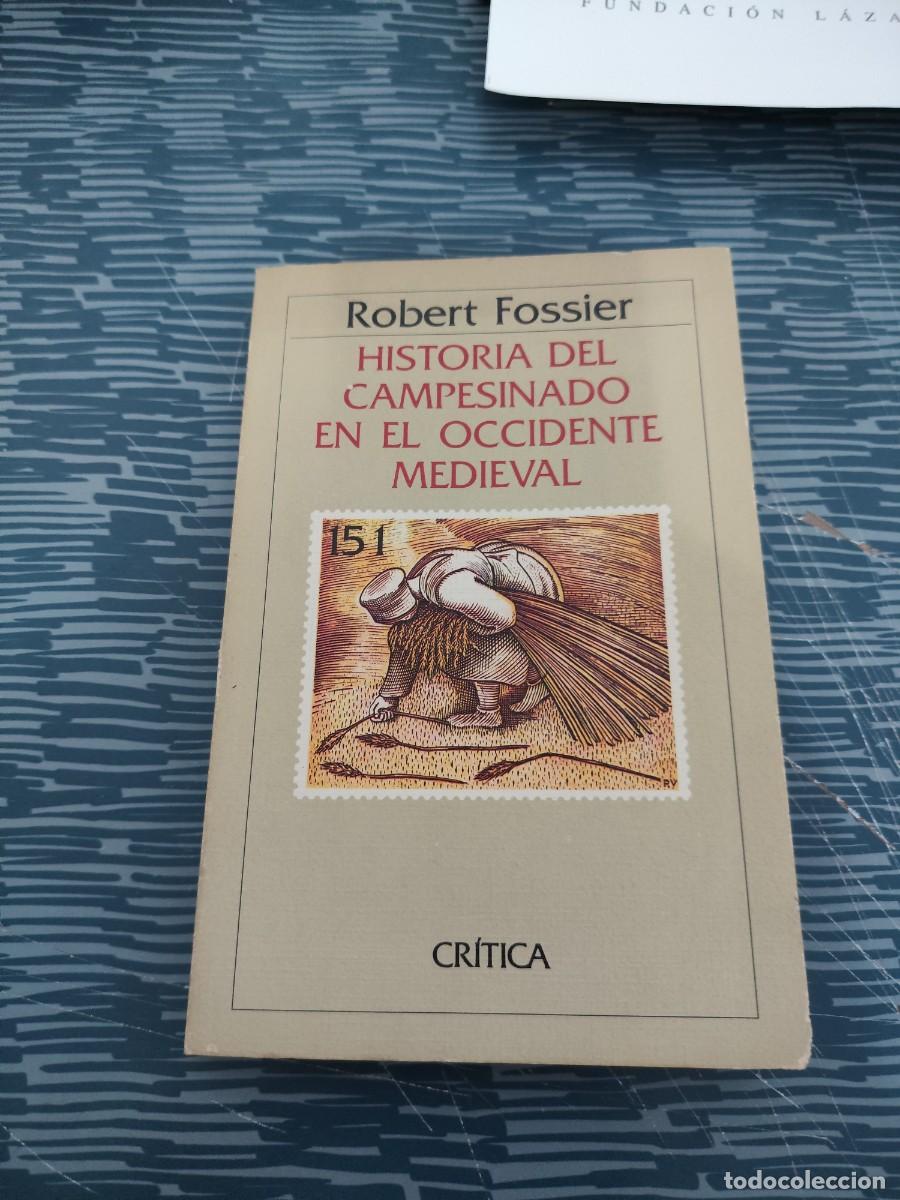 Libros de segunda mano: HISTORIA DEL CAMPESINADO EN EL OCCIDENTE MEDIEVAL,ROBERT FOSSIER, CRITICA EDIT,SIGLOS XI-XIV,1985.