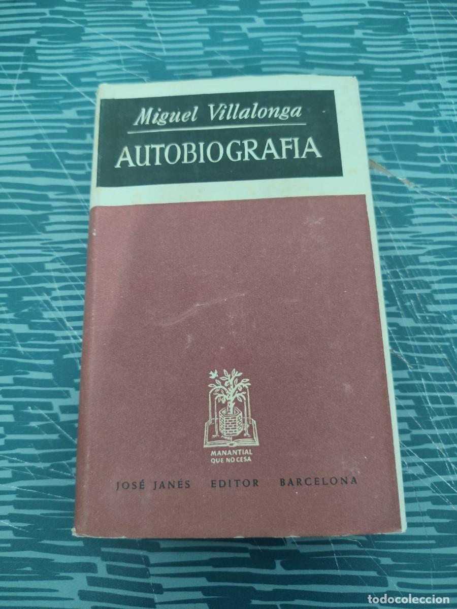 Libros de segunda mano: AUTOBIOGRAF&Iacute;A, MIGUEL VILLALONGA,JOSE JANES EDITOR,1947,230 P&Aacute;GINAS.