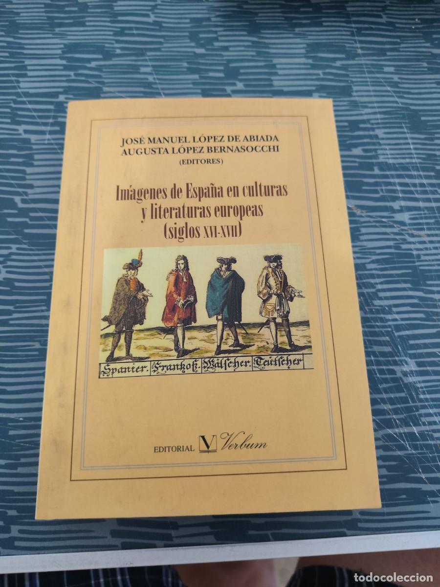 Libros de segunda mano: IMAGENES DE ESPA&Ntilde;A EN CULTURAS Y LITERATURAS EUROPEAS, SIGLOS XVI-XVII,VERBUM EDITORIAL,2004,349 PAG