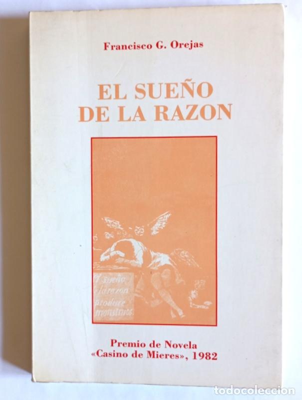 Livres d'occasion: EL SUE&Ntilde;O DE LA RAZON - FRANCISCO G. OREJAS - PREMIO DE NOVELA CASINO DE MIERES 1982