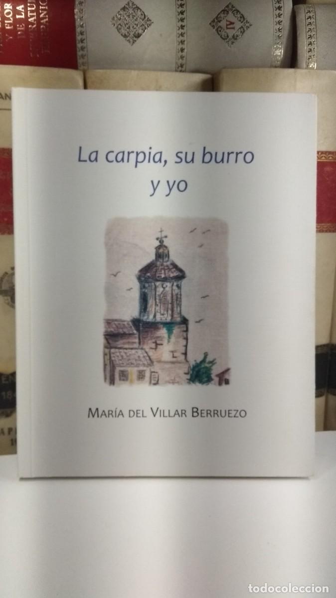 Second hand books: LA CARPIA, SU BURRO Y YO. Mar&iacute;a del Villar Berruezo, Tafalla, Navarra, 2016