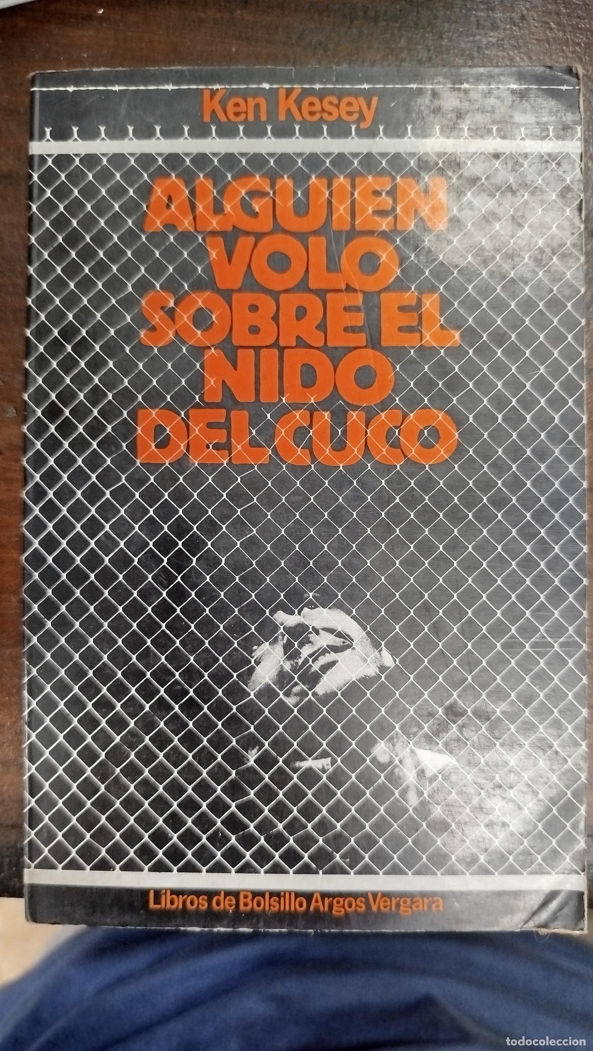 Libros de segunda mano: ALGUIEN VOL&Oacute; SOBRE EL NIDO DEL CUCO - KEN KESSEY