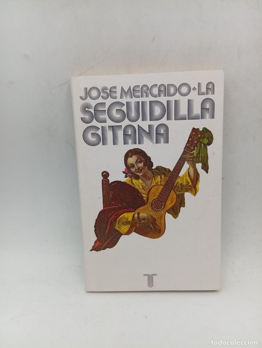Livres d'occasion: LA SEGUIDILLA GITANA. JOSE MERCADO. 1982. PAGS : 234.