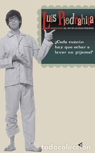Livres d'occasion: &iquest;Cada Cu&aacute;nto Hay Que Echar a Lavar el Pijama?: Mon&oacute;logos del Rey de las Cosas Peque&ntilde;as - Luis Piedra