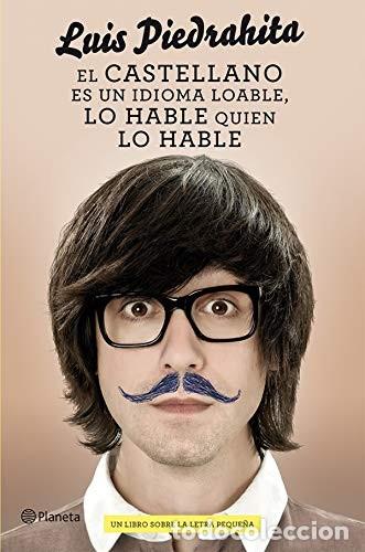 Libros de segunda mano: El Castellano Es un Idioma Loable, Lo Hable Quien Lo Hable: Un Libro Sobre la Letra Peque&ntilde;a - Piedra