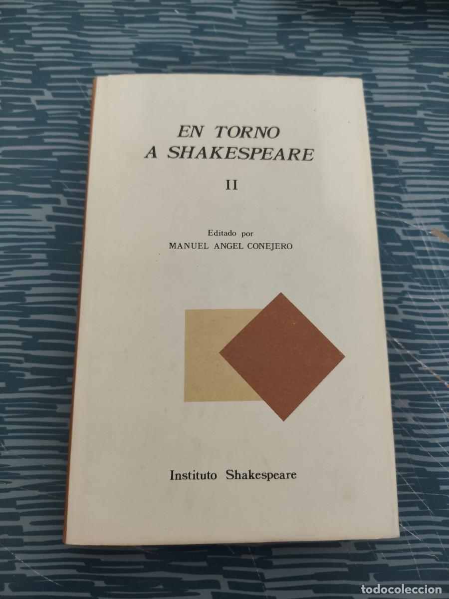 Libros de segunda mano: EN TORNO A SHAKESPEARE II, EDITADO POR MANUEL &Aacute;NGEL CONEJERO,1982,177 P&Aacute;GINAS.