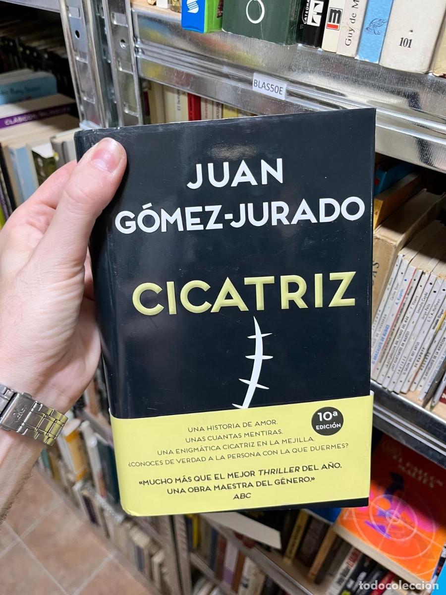 Libros de segunda mano: BLAS50E Juan G&oacute;mez-Jurado Cicatriz Ediciones B