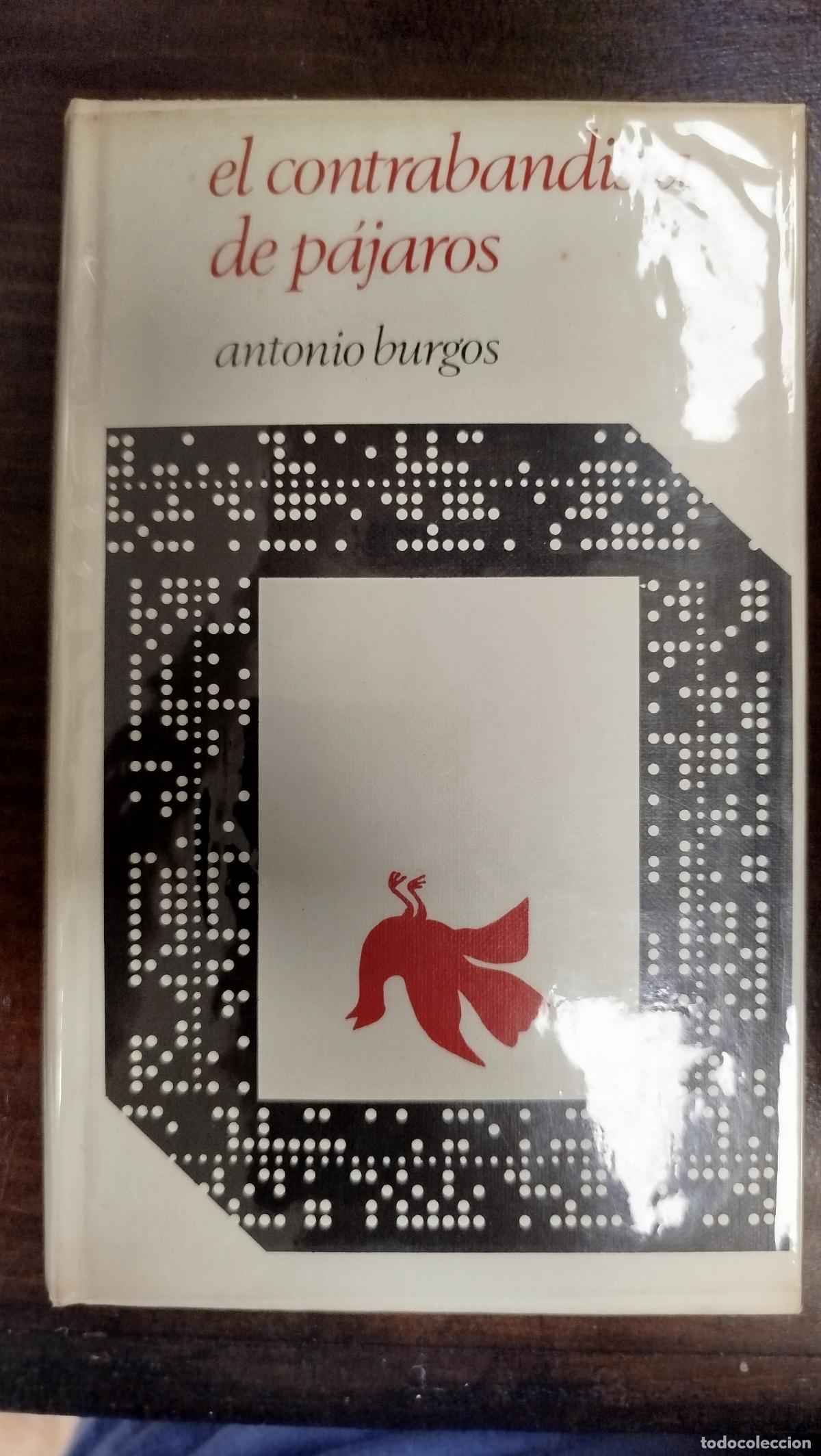Libros de segunda mano: EL CONTRABANDISTA DE P&Aacute;JAROS - ANTONIO BURGOS
