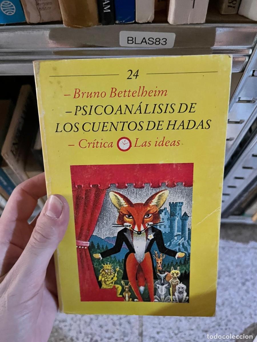 Libros de segunda mano: BLAS83 &ndash; Psicoan&aacute;lisis de los cuentos de hadas &ndash; Bruno Bettelheim. Cr&iacute;tica / Las Ideas