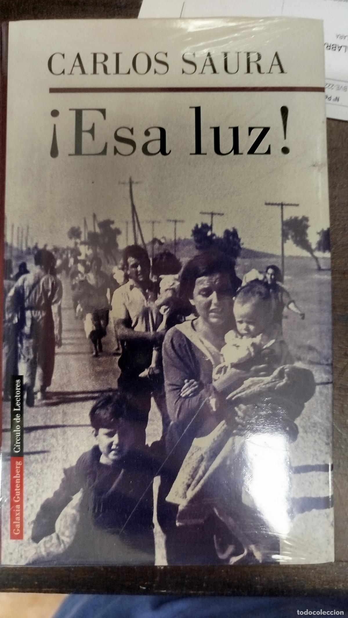 Libros de segunda mano: &iexcl;ESA LUZ! - CARLOS SAURA