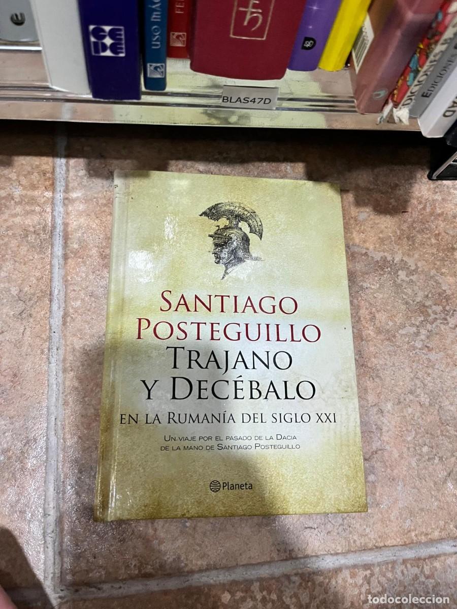 Libros de segunda mano: BLAS47D &mdash; Trajano y Dec&eacute;balo. En la Ruman&iacute;a del siglo XXI &mdash; Santiago Posteguillo &mdash; Planeta.