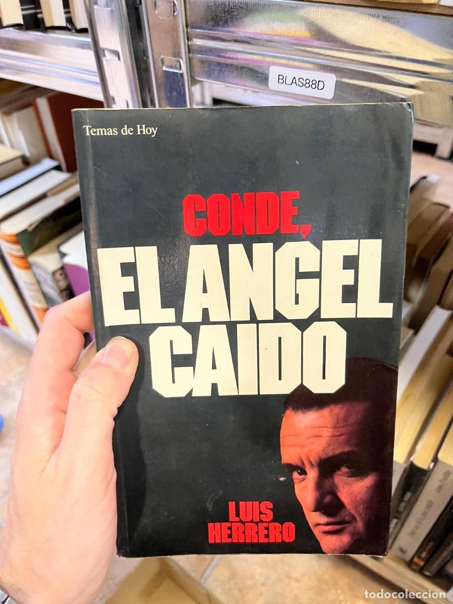 Libros de segunda mano: BLAS88D Conde, el &Aacute;ngel Ca&iacute;do Luis Herrero Temas de Hoy