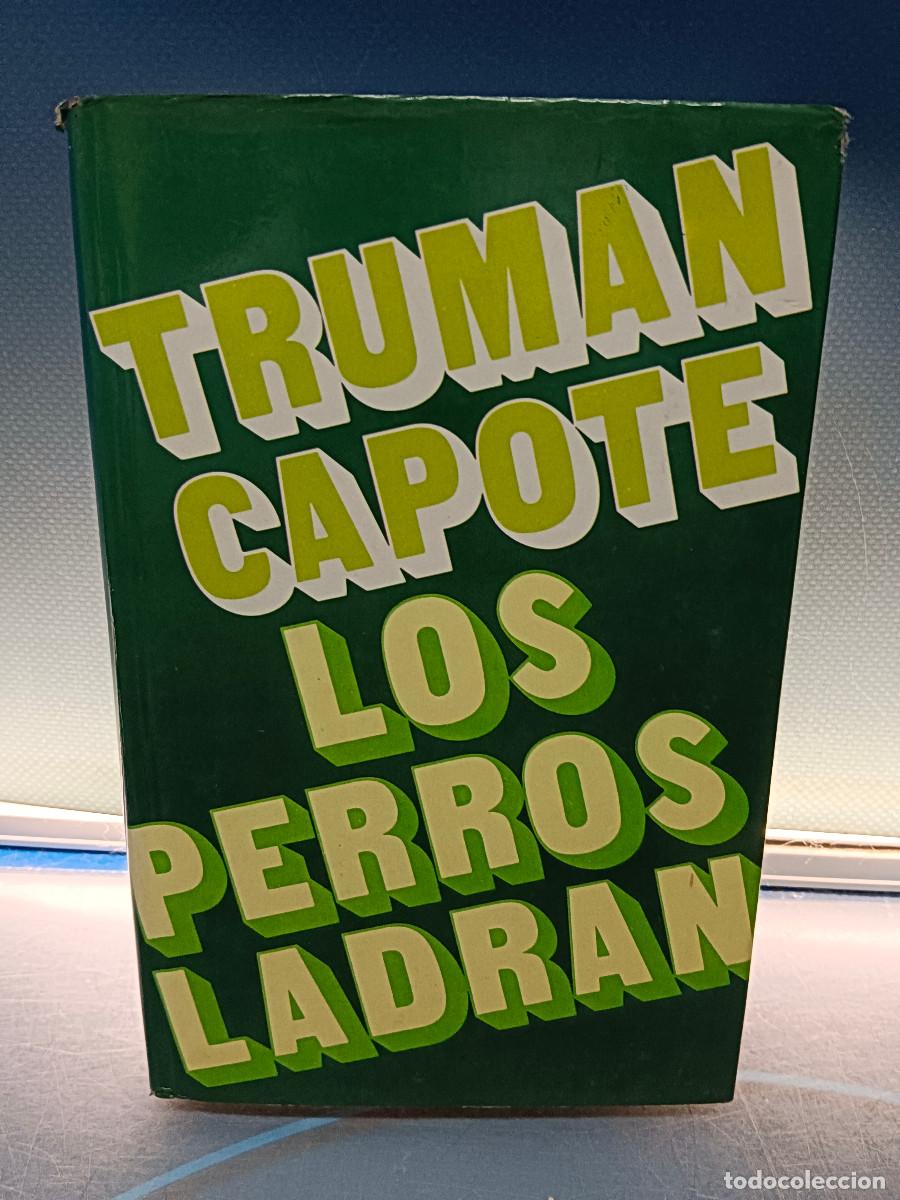 Libros de segunda mano: libro, Los perros ladran - Truman Capote