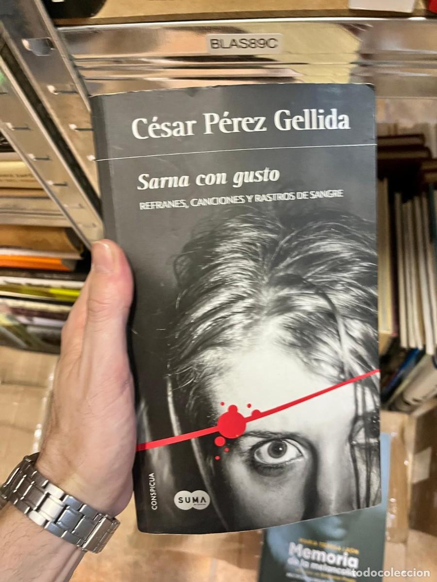 Libros de segunda mano: BLAS89C Sarna con gusto C&eacute;sar P&eacute;rez Gellida Suma
