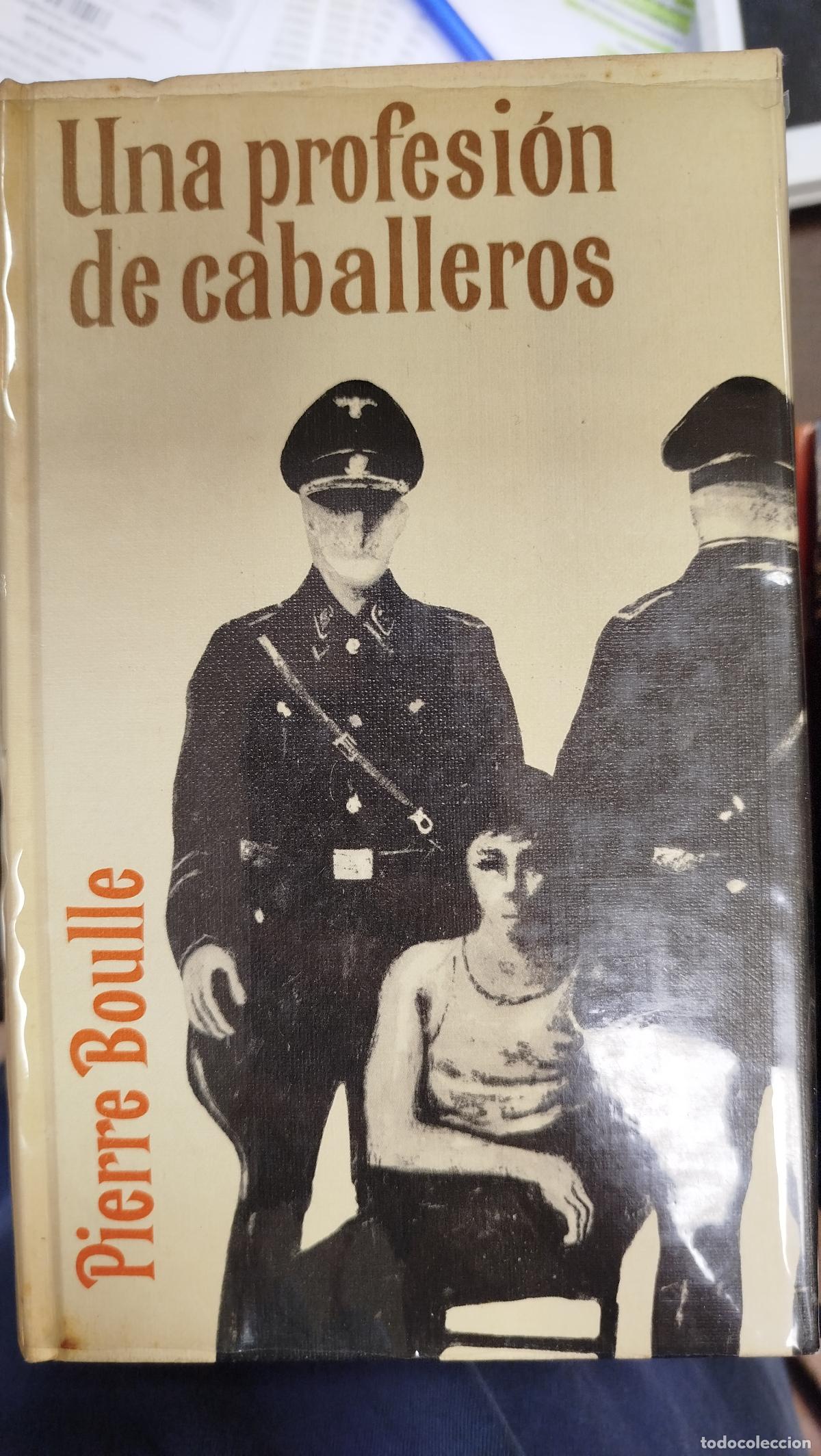 Libros de segunda mano: UNA PROFESI&Oacute;N DE CABALLEROS - PIERRE BOULLE