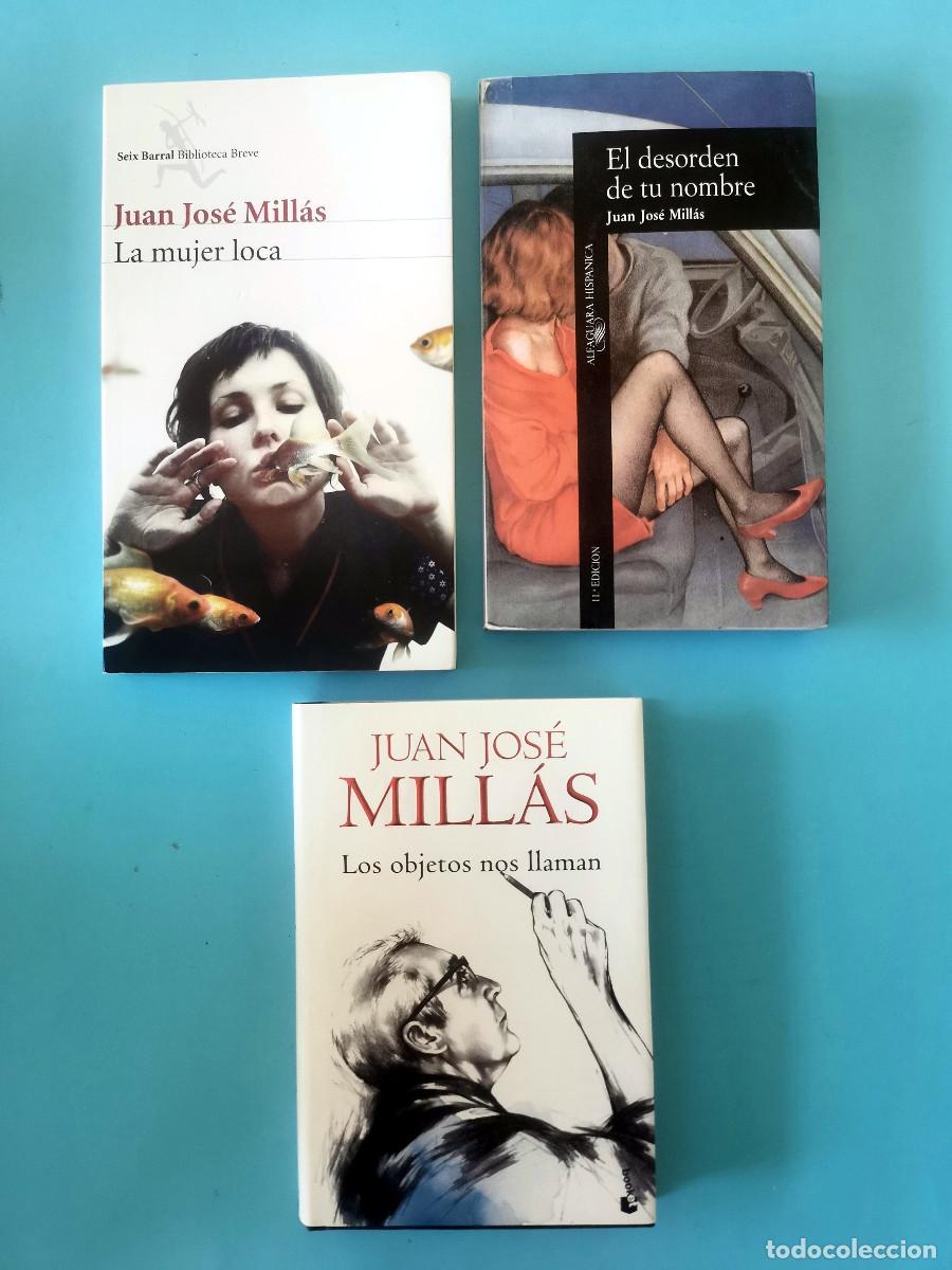 Libros de segunda mano: La mujer loca. Los objetos nos llaman. El desorden de tu nombre. Juan Jos&eacute; Mill&aacute;s