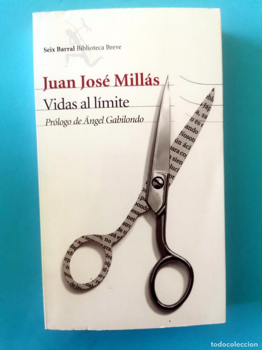 Libros de segunda mano: Vidas al l&iacute;mite. Juan Jos&eacute; Mill&aacute;s - Vidas al l&iacute;mite. Juan Jos&eacute; Mill&aacute;s Pr&oacute;logo de &Aacute;ngel Gabilondo,