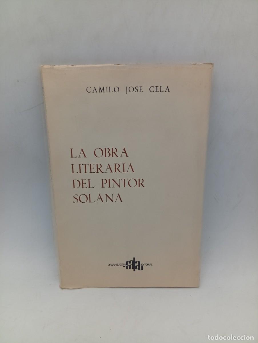 Libros de segunda mano: LA OBRA LITERARIA DEL PINTOR SOLANA. CAMILO JOSE CELA. 1972. PAGS: 90.