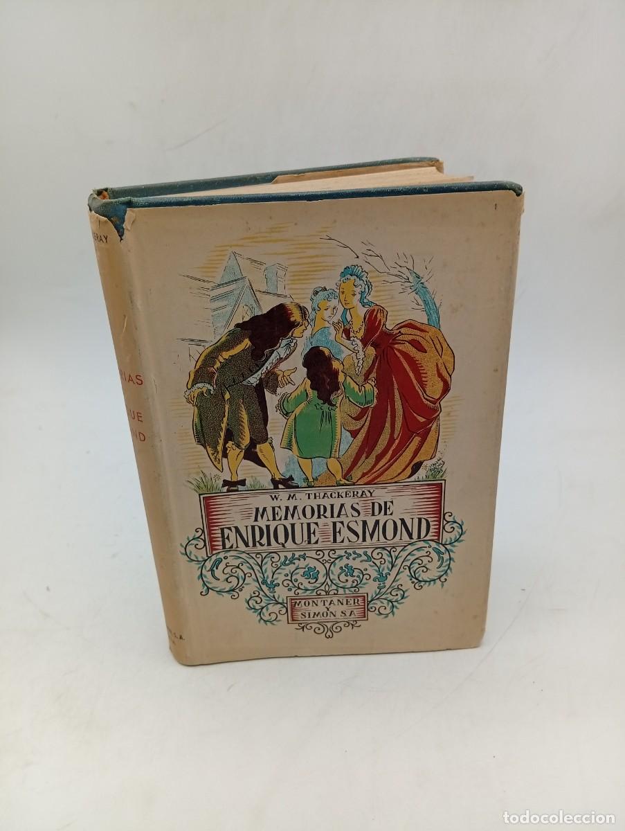 Libros de segunda mano: MEMORIAS DE ENRIQUE ESMOND. W. M. THACKERAY. MONTANER Y SIMON. 1943. PAGS: 445.