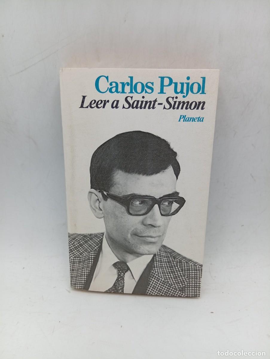 Libros de segunda mano: LEER A SAINT-SIMON. CARLOS PUJOL. PLANETA. 1977. PAGS : 267.