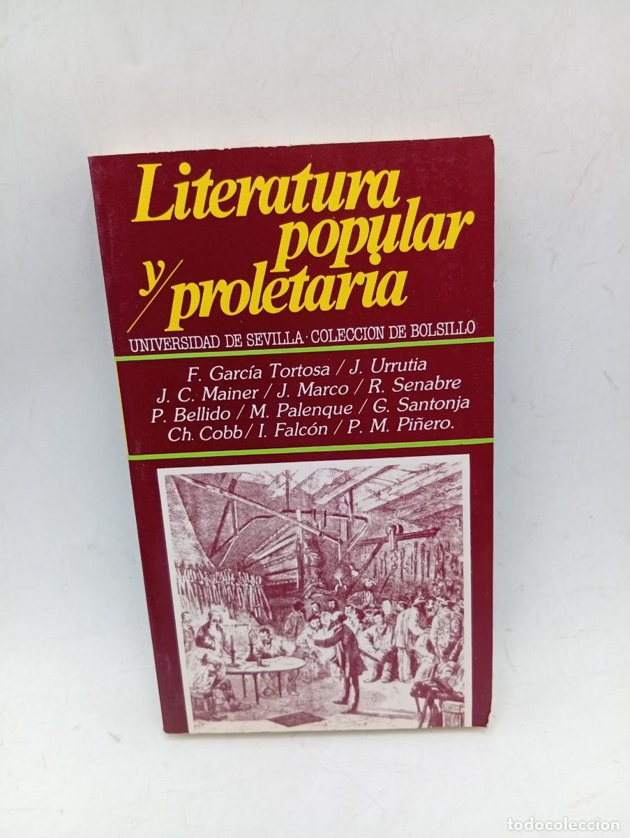 Libros de segunda mano: LITERATURA POPULAR Y PROLETARIA. F. GARCIA TORTOSA/J. URRUTIA/MAINER. 1986. PAGS : 296.