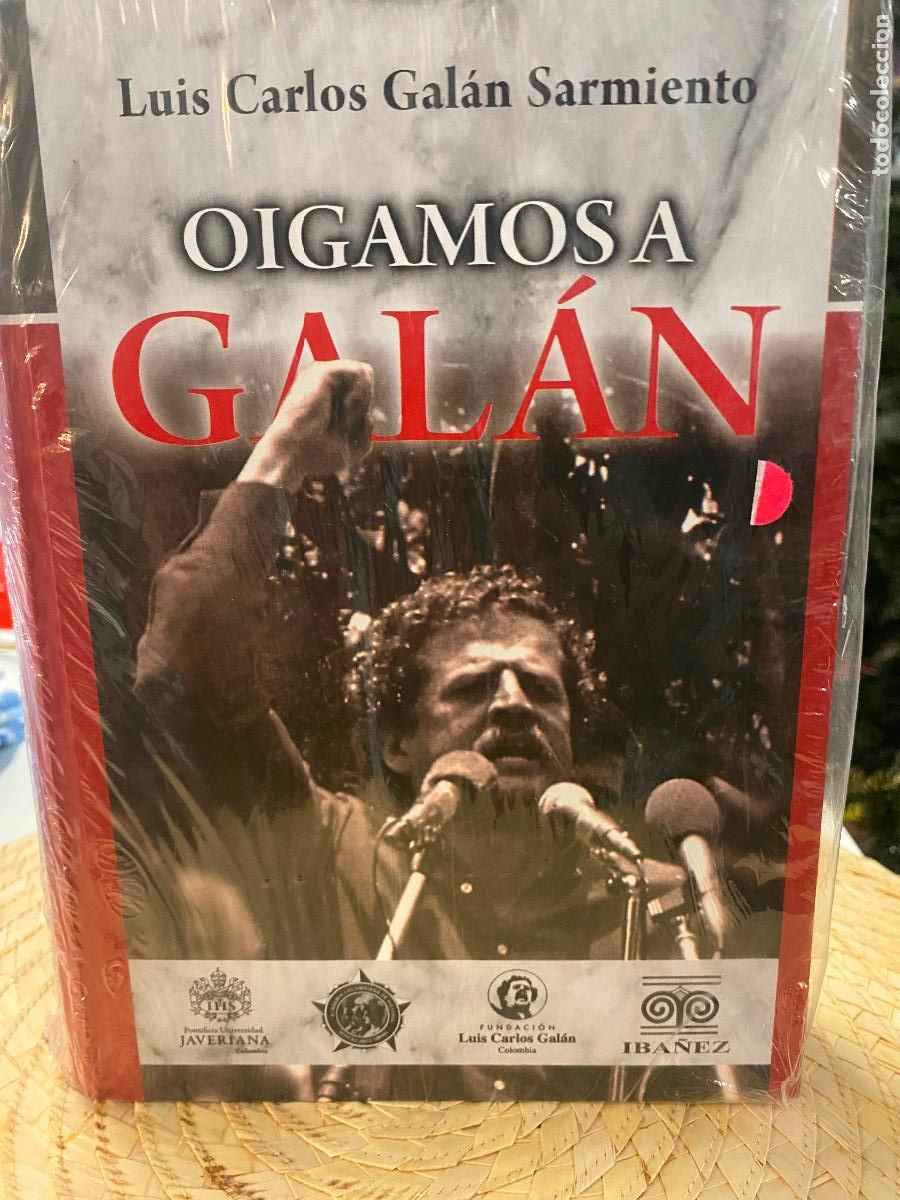 Libros de segunda mano: OIGAMOS A GALAN -luis carlos galan sarmiento -IBA&Ntilde;EZ