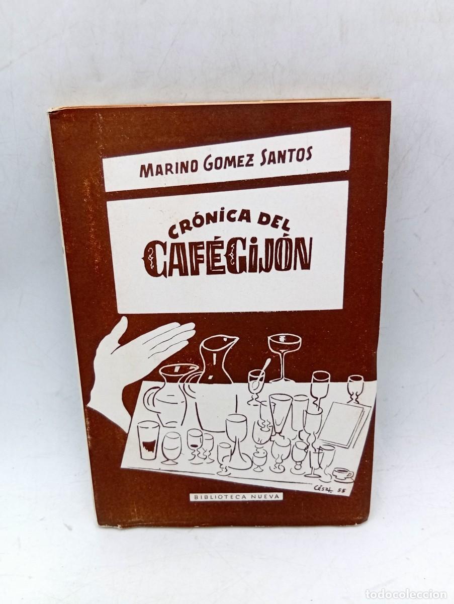 Libros de segunda mano: CRONICA DEL CAFE GIJON. MARINO GOMEZ SANTOS. 1955. PAGS : 198.