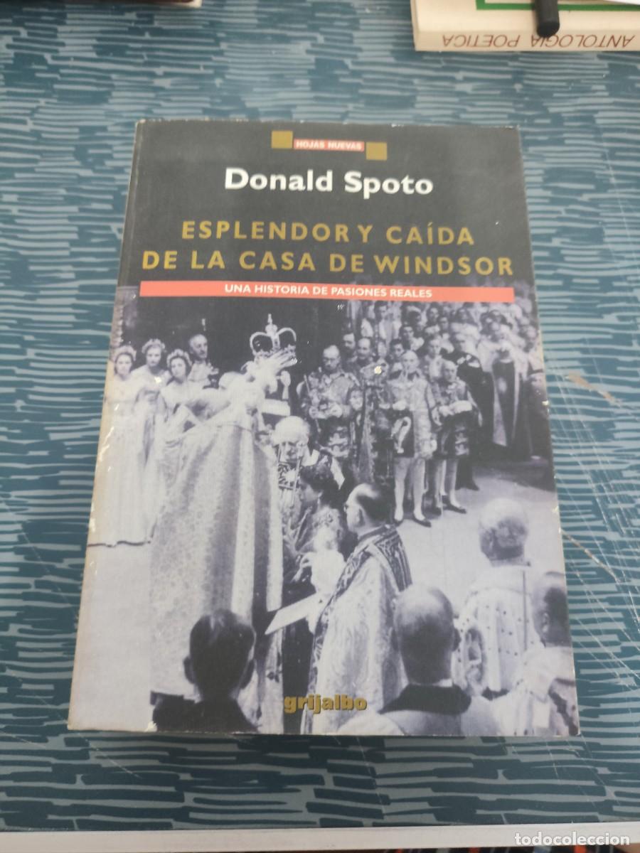 Libros de segunda mano: ESPLENDOR Y CAIDA DE LA CASA DE WINDSOR,DONALD SPOTO, GRIJALBO EDITORIAL,1997,536 P&Aacute;GINAS.