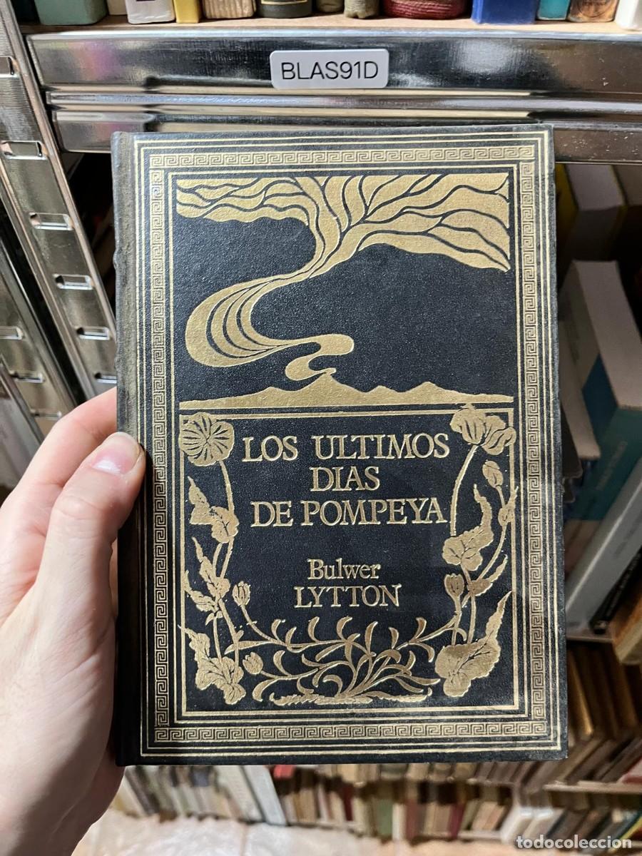 Libri di seconda mano: BLAS91D Edward Bulwer-Lytton &mdash; Los &uacute;ltimos d&iacute;as de Pompeya