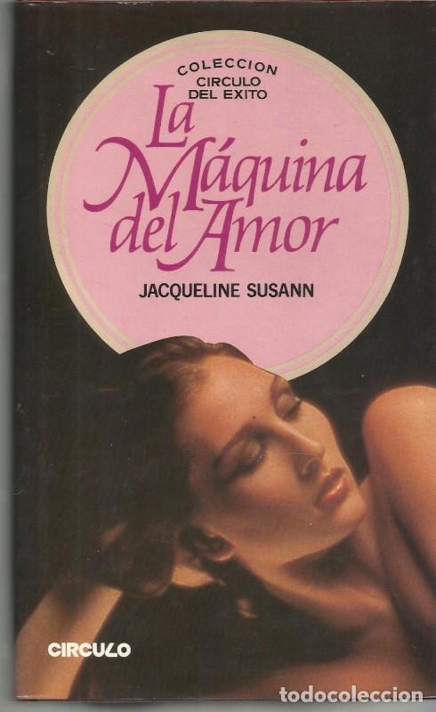 Libros de segunda mano: La maquina del amor - Jacqueline Susann - Circulo de lectores - 1984