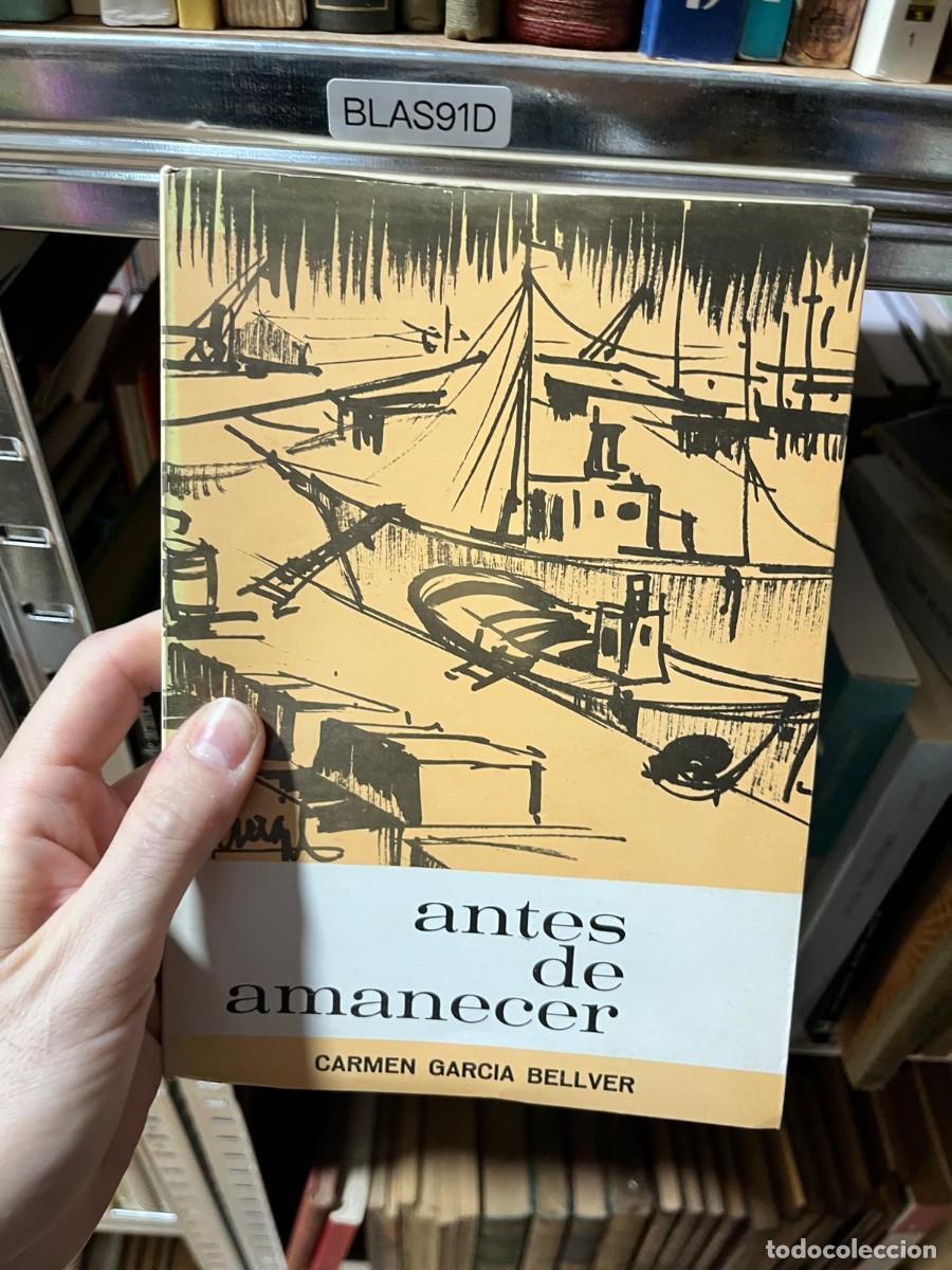 Libros de segunda mano: BLAS91D Carmen Garc&iacute;a Bellver Antes de amanecer