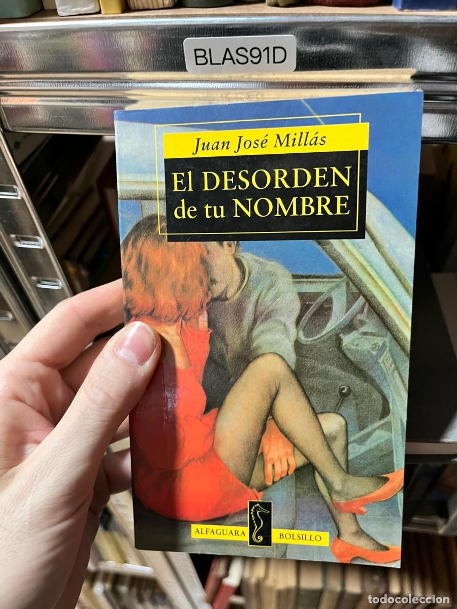 Libros de segunda mano: BLAS91D Juan Jos&eacute; Mill&aacute;s El desorden de tu nombre Alfaguara