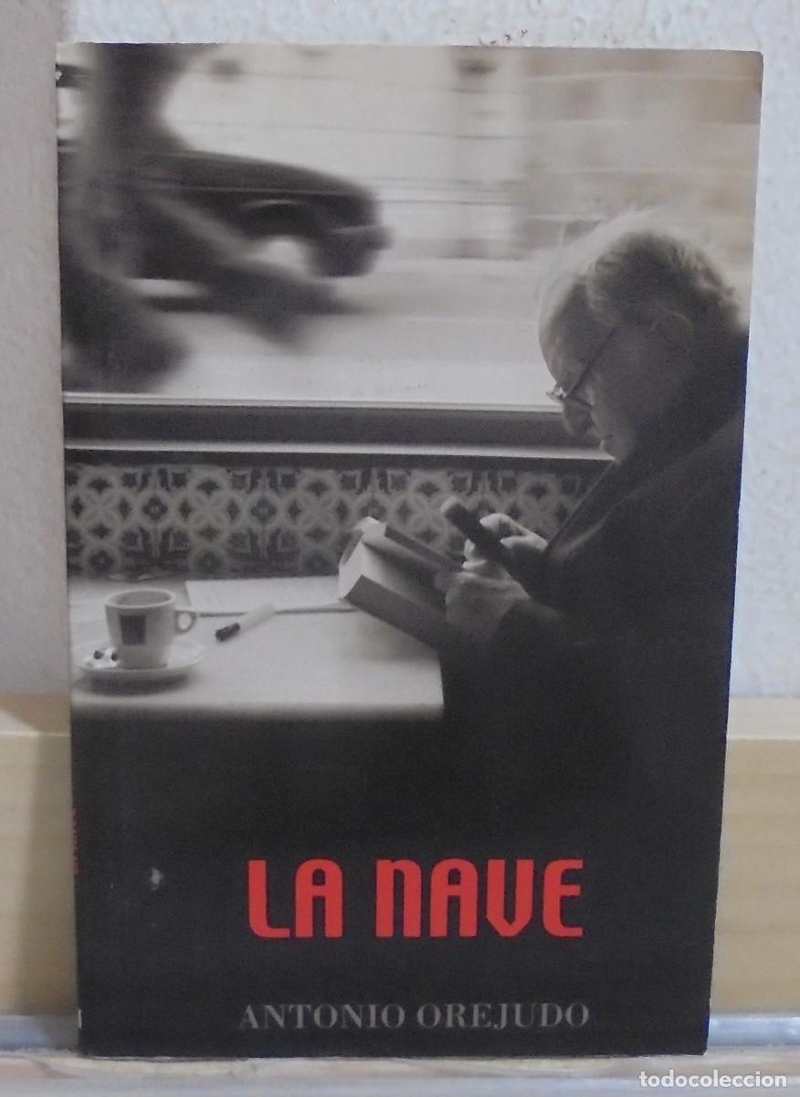 Libros de segunda mano: La nave. Antonio Orejudo - Foto 1