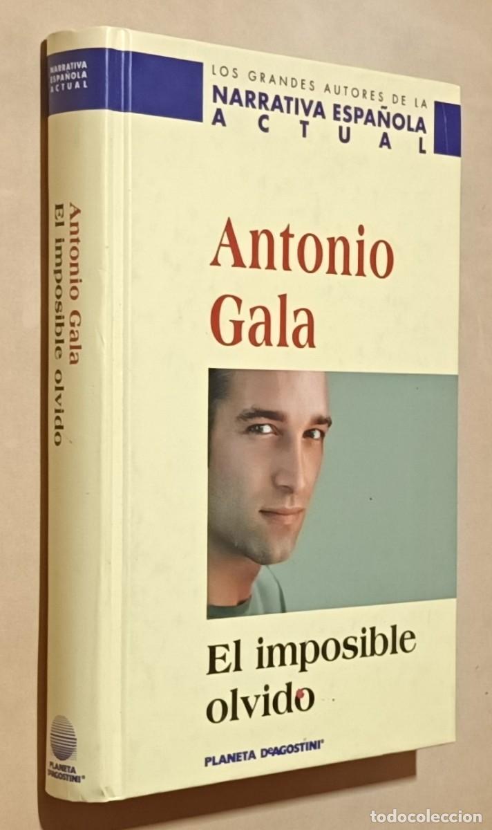 Libros de segunda mano: EL IMPOSIBLE OLVIDO - ANTONIO GALA - PLANETA - 2001