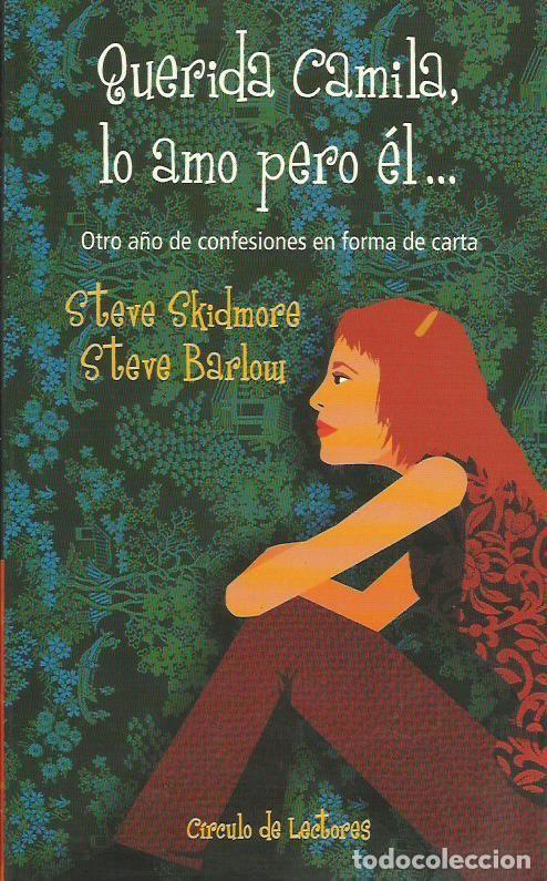 Libros de segunda mano: Querida Camilia, lo amo a &eacute;l: Otro a&ntilde;o de confesiones en forma de carta - Steve Skidmore - S. Barlou