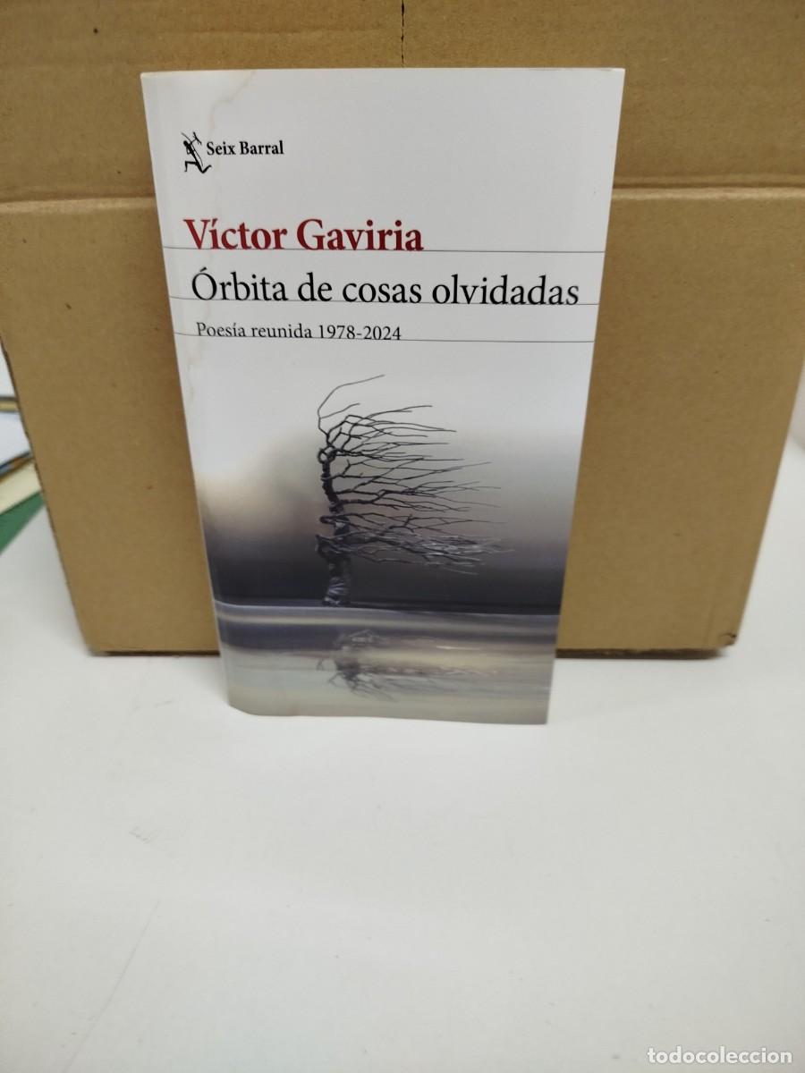 Libros de segunda mano: V&iacute;ctor Gaviria - &Oacute;rbita de cosas olvidades - Seix Barral