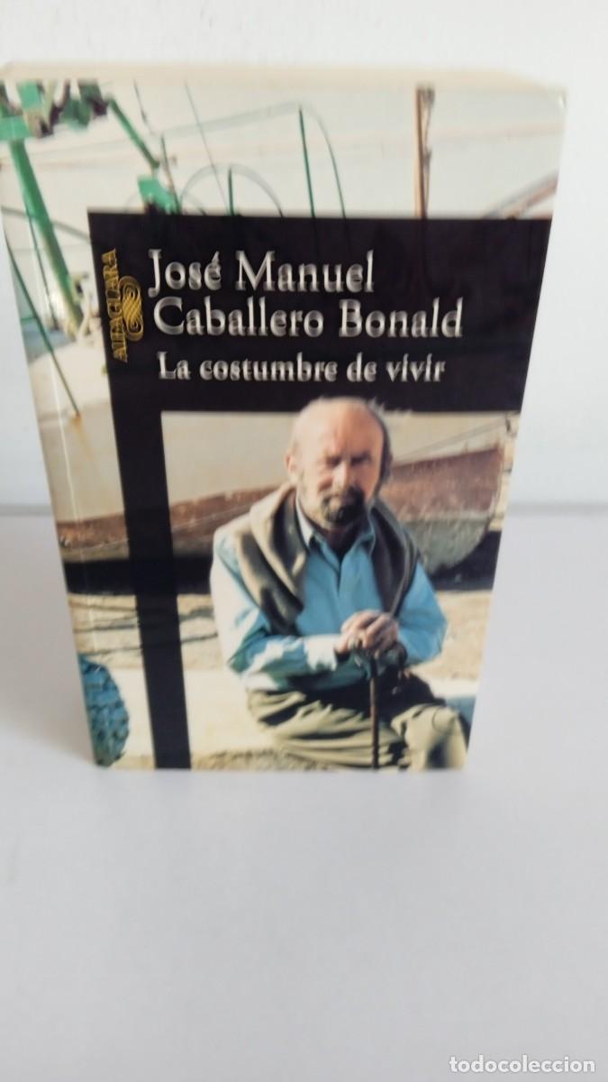 Libros de segunda mano: LA COSTUMBRE DE VIVIR Jos&eacute; Caballero Bonald
