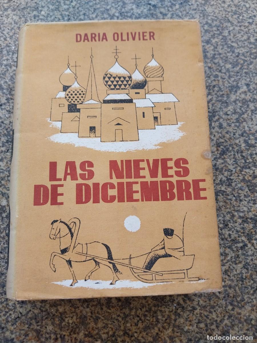 Libros de segunda mano: LAS NIEVES DE DICIEMBRE -- DARIA OLIVIER -- CARALT 1959 --